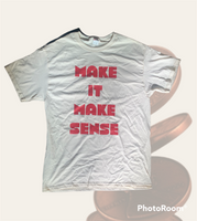 Make It Make Sense Tee
